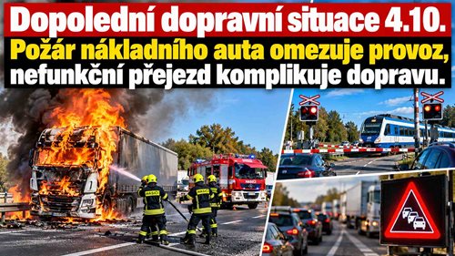 Dopolední dopravní situace: Hoří nákladní auto, nefunkční přejezd tvoří kolony