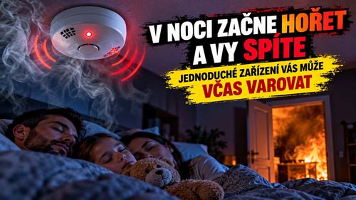Máte doma hlásič kouře? Právě v noci může rozhodnout o tom, zda stihnete uniknout