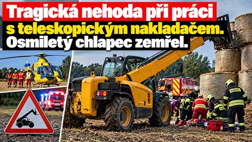 Tragická nehoda při práci s teleskopickým nakladačem. Osmiletý chlapec zemřel